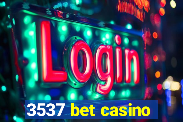 3537 bet casino